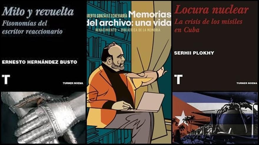 Cubiertas de 'Mito y Revuelta', de Ernesto Hernández Busto, 'Memorias del archivo', de Roberto González Echevarría, y 'Locura nuclear', de Serhii Plokhy. 