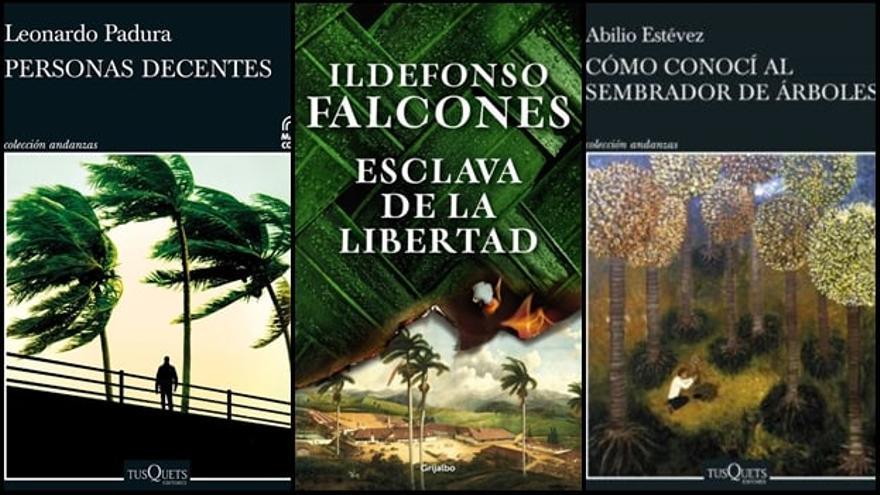 Cubiertas de 'Personas decentes', de Leonardo Padura, 'Esclava de la libertad', de Idelfonso Falcones, y 'Cómo conocí al sembrador de árboles', de Abilio Estévez.