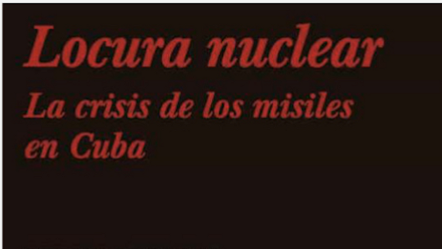 Portada de 'Locura nuclear. La cisis de los misiles en Cuba', de Serhii Plokhy, con traducción de Verónica Puertollano (448 páginas). (Turner)